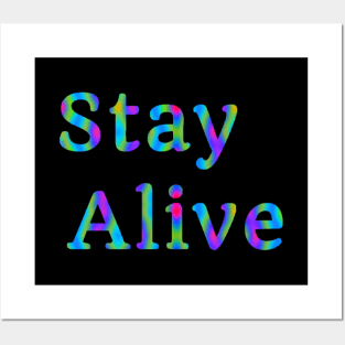 Stay Alive Posters and Art